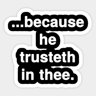 Because he Trusts in Thee KJV Sticker